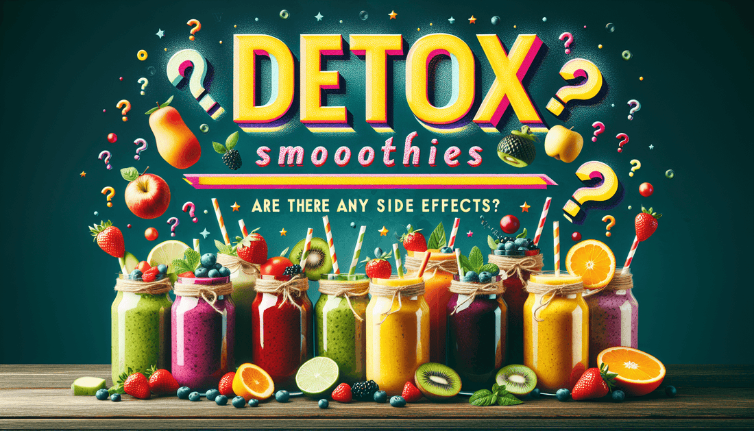 Detox Smoothies: Are There Any Side Effects? - Nutribal™ - The New Healthy.